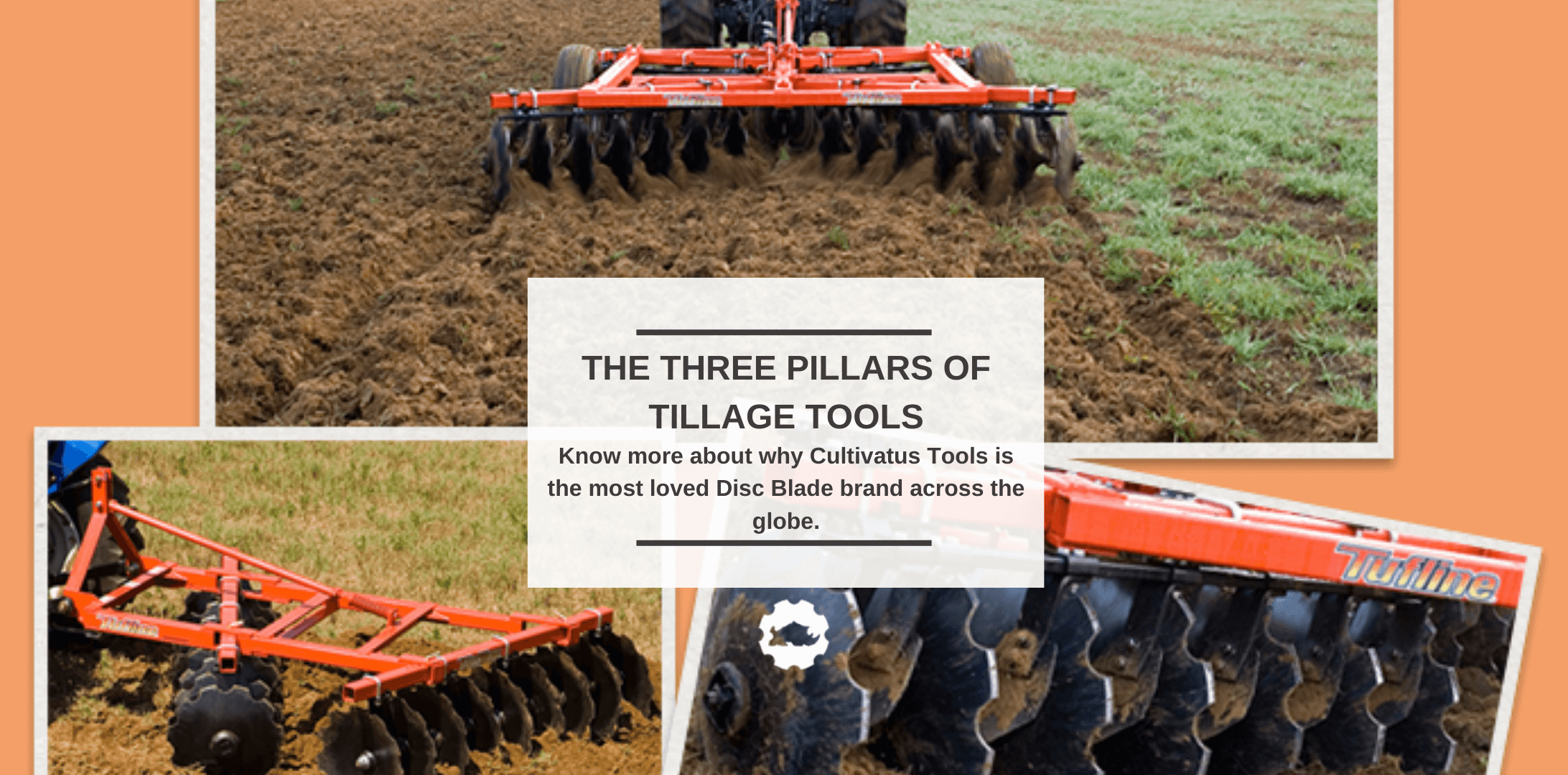 THE THREE PILLARS OF TILLAGE TOOLS